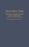 Our Own Time - David R. Roediger ; Philip S. Foner - 9780313260629