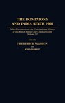 The Dominions and India Since 1900 - John Darwin ; Frederick Madden - 9780313273179