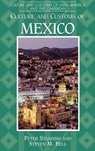 Culture and Customs of Mexico - Peter Standish ; Steven M. Bell - 9780313304125