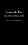Crossing the Line - Robert P. McNamara ; Maria Tempenis ; Beth Walton - 9780313309625