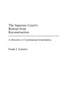 The Supreme Court's Retreat from Reconstruction - Frank J. Scaturro - 9780313311055