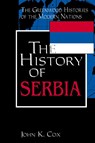 The History of Serbia - John K. Cox - 9780313312908