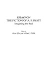 Essays on the Fiction of A. S. Byatt - Alexa Alfer ; Michael J. Noble - 9780313315183