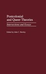 Postcolonial and Queer Theories - John Charles Hawley - 9780313315916