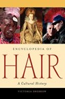 Encyclopedia of Hair - Victoria (Independent Scholar Sherrow - 9780313331459
