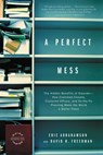 A Perfect Mess - Eric Abrahamson ; David H Freedman - 9780316013994