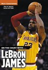 On the Court with...LeBron James - Matt Christopher ; Stephanie Peters - 9780316039901