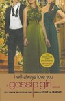 Gossip Girl: I Will Always Love You - Cecily Von Ziegesar - 9780316043595