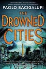 The Drowned Cities - Paolo Bacigalupi - 9780316056229