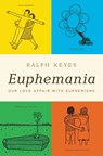 Euphemania - Ralph Keyes - 9780316056564