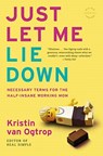 Just Let Me Lie Down - Kristin Van Ogtrop - 9780316068291
