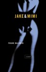 Jake & Mimi - Frank Baldwin - 9780316082839