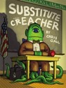Substitute Creacher - Chris Gall - 9780316089159