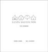 Eleven Madison Park - Daniel Humm ; Will Guidara - 9780316098519