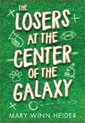 The Losers at the Center of the Galaxy - Mary Winn Heider - 9780316105491
