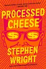 Processed Cheese - Stephen Wright - 9780316126274