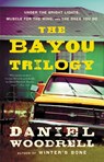 The Bayou Trilogy - Daniel Woodrell - 9780316133654
