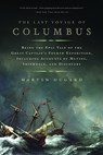 The Last Voyage of Columbus: Being the Epic Tale of the Great Captain's Fourth Expedition, Including Accounts of Mutiny, Shipwreck, and Discovery - Martin Dugard - 9780316154567