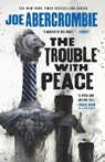 Abercrombie, J: Trouble with Peace - Joe Abercrombie - 9780316187190