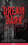 Dream Dark: A Beautiful Creatures Story - Kami Garcia ; Margaret Stohl - 9780316197045