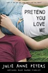 Pretend You Love Me - Julie Anne Peters - 9780316205641