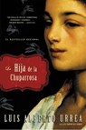 La Hija de la Chuparrosa - Luis Alberto Urrea - 9780316209359