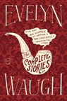Evelyn Waugh: The Complete Stories - Evelyn Waugh - 9780316216555