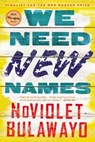 Bulawayo, N: We Need New Names - Noviolet Bulawayo - 9780316230841