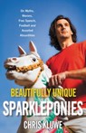 Beautifully Unique Sparkleponies - Chris Kluwe - 9780316236768