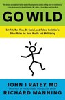 Go Wild - Dr. John J. Ratey ; Richard Manning - 9780316246101