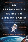 An Astronaut's Guide to Life on Earth - Chris Hadfield - 9780316253048