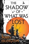 The Shadow of What Was Lost - ISLINGTON,  James - 9780316274098