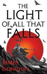 The Light of All That Falls - ISLINGTON,  James - 9780316274180