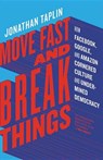 Move Fast and Break Things - Jonathan Taplin - 9780316275774