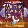Waiting in the Wings - Emma Walton Hamilton ; Julie Andrews - 9780316283083