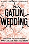 A Gatlin Wedding - Kami Garcia ; Margaret Stohl - 9780316303330