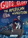 Guts & Glory: The American Revolution - Ben Thompson - 9780316312073
