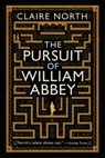 PURSUIT OF WILLIAM ABBEY - Claire North - 9780316316842