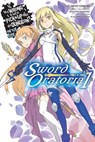 Is It Wrong to Try to Pick Up Girls in a Dungeon? On the Side: Sword Oratoria, Vol. 1 (light novel) - Fujino Omori ; Kiyotaka Haimura ; Suzuhito Yasuda - 9780316318143