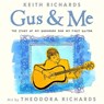 GUS & ME - RICHARDS,  Keith ; Richards, Theodora - 9780316320658