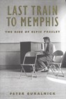 Last Train to Memphis - Peter Guralnick - 9780316332200