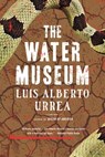 The Water Museum - Luis Alberto Urrea - 9780316334389