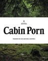 Cabin Porn - Zach Klein ; Steven Leckart ; Noah Kalina - 9780316344616