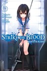 Strike the Blood, Vol. 6 (light novel) - Gakuto Mikumo ; Manyako - 9780316345590