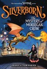 Silverborn: The Mystery of Morrigan Crow: Volume 4 - Jessica Townsend - 9780316348546