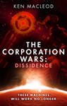 The Corporation Wars: Dissidence - Ken MacLeod - 9780316363655