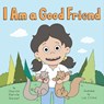 I Am a Good Friend - Charise Mericle Harper - 9780316364942
