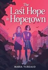The Last Hope in Hopetown - Maria Tureaud - 9780316368667