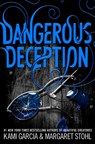 Dangerous Deception - Kami Garcia ; Margaret Stohl - 9780316370363