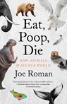 Eat, Poop, Die - Joe Roman - 9780316372923